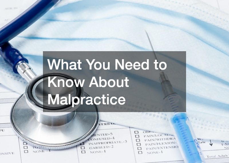 What You Need to Know About Malpractice