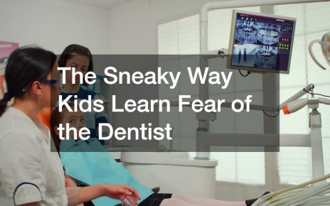 The Sneaky Way Kids Learn Fear of the Dentist