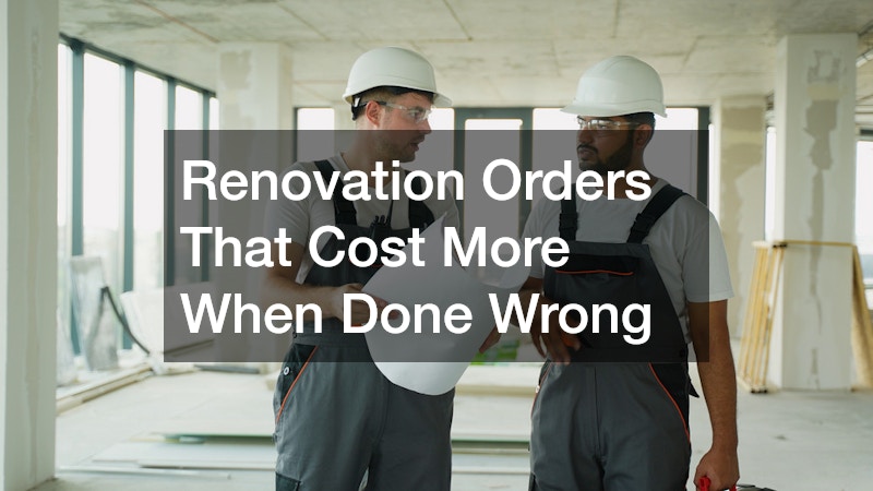 Renovation Orders That Cost More When Done Wrong
